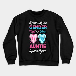 Keeper Of The Gender Auntie Loves You Baby Gender Reveal Crewneck Sweatshirt